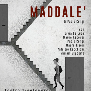 Roma, Teatro Trastevere – Maddalè – Dal 23 al 27 Settembre 2020