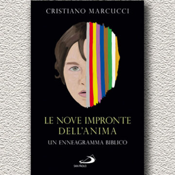 In libreria: “Le nove impronte dell’anima. Un enneagramma biblico” – di Cristiano Marcucci