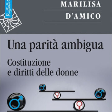 In libreria | Una parità ambigua – di Marilisa D’Amico  Raffaello Cortina Editore