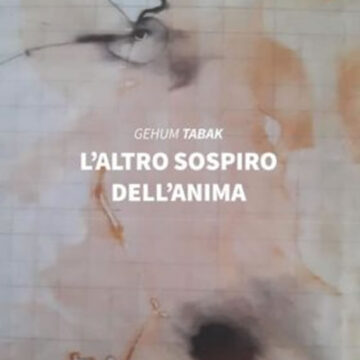 Nelle librerie: L’altro sospiro dell’anima – di Gehum Tabak – EDIZIONI Albatros