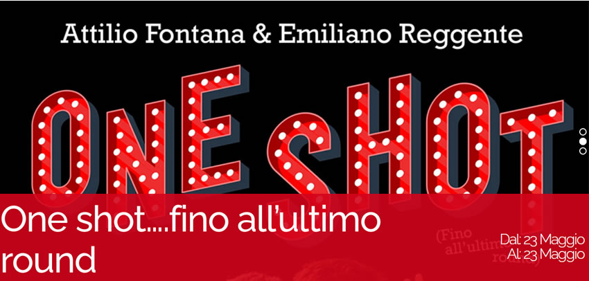 Teatro Lo Spazio di Roma: One shot….fino all’ultimo round – con Attilio Fontana ed Emiliano Reggente