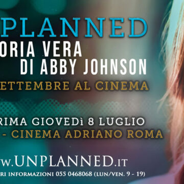 Anteprima del film: Unplanned – Roma, Cinema Adriano – 8 Luglio 2021