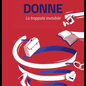 In libreria: “Donne – La trappola invisibile” – Di Ileana Argentin – Avio Edizioni Scientifiche