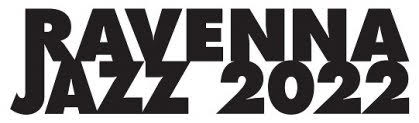 Ravenna Jazz 2022: il programma completo