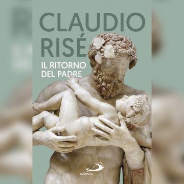 In Libreria: Il ritorno del padre – di Claudio Risé – Edizioni San Paolo