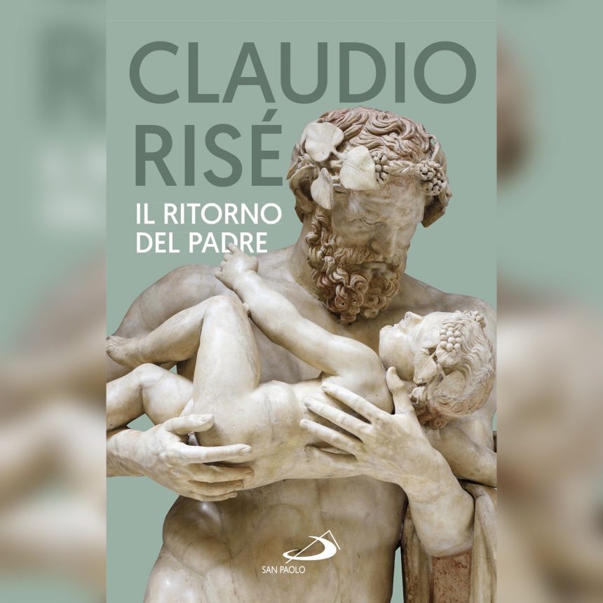 In Libreria: Il ritorno del padre – di Claudio Risé – Edizioni San Paolo