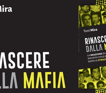 In libreria: “Rinascere dalla mafia. La reazione di istituzioni, società civile e Chiesa dopo le stragi del 1992” – Di Antonio M. Mira – Edizioni San Paolo