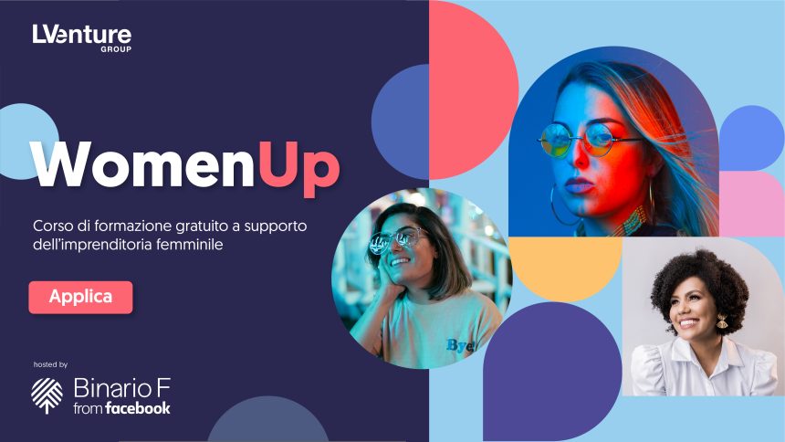 LVenture Group lancia “WomenUp”: le competenze digitali a supporto dell’imprenditoria femminile 