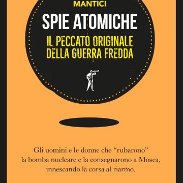 In libreria: “Spie Atomiche” di Alfredo Mantici – Paesi Edizioni
