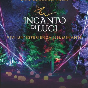 Sbarca a Roma “Incanto di Luci”. All’Orto Botanico la natura si illumina