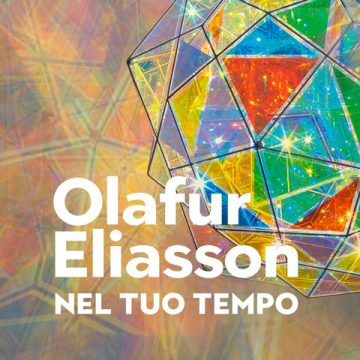 “Nel tuo tempo” – mostra di Olafur Eliasson a Palazzo Strozzi di  Firenze