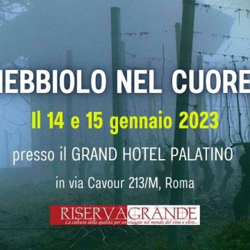 SullaStradaDelVino INCONTRA Nebbiolo nel Cuore alla IX edizione a Roma – 14-15 gennaio presso il Grand Hotel Palatino
