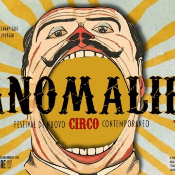 Anomalie 17° a Roma – Festival di Nuovo Circo internazionale – fino al 15 Settembre