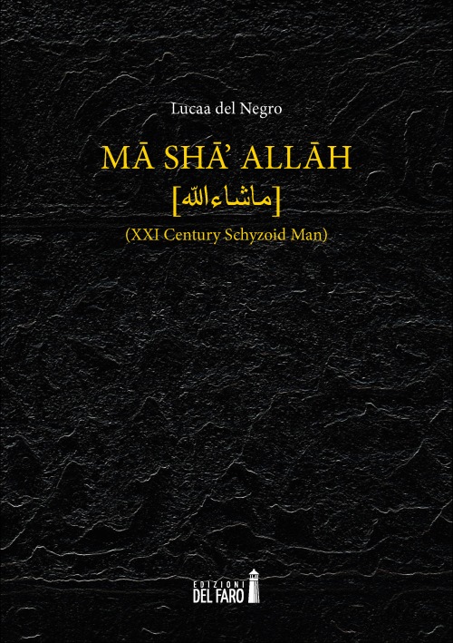 Mā shāʾ Allāh – [ماشاءاللّه] – (xxi century schyzoid man)