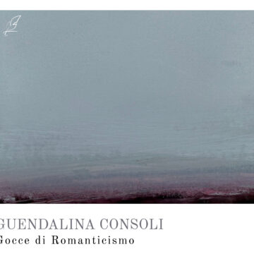 Guendalina Console – “Gocce di romanticismo”: disponibile nei negozi musicali e sulle principali piattaforme digitali