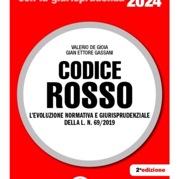 Codice Rosso: in libreria le novità della legge Roccella riepilogate nel nuovo volume a cura del Consigliere Valerio de Gioia