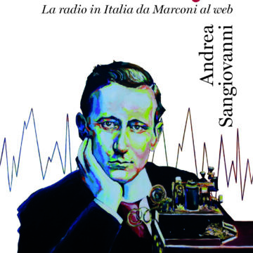 In libreria: Radiodays – La radio da Marconi al web – di Andrea Sangiovanni – edizioni Il Mulino