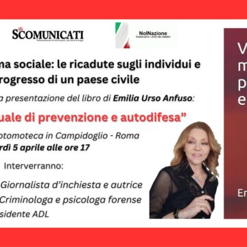 Violenza e sistema sociale: le ricadute sugli individui e sul progresso di un paese civile – Roma, 5 Aprile – Sala Protomoteca in Campidoglio