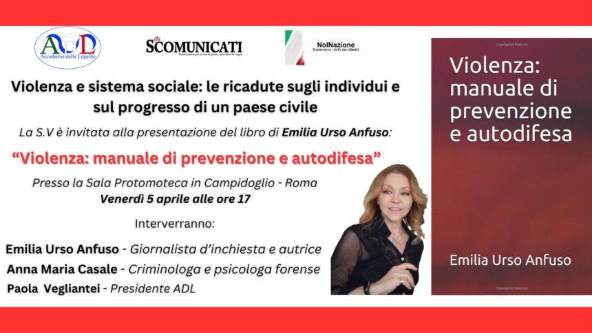 Violenza e sistema sociale: le ricadute sugli individui e sul progresso di un paese civile – Roma, 5 Aprile – Sala Protomoteca in Campidoglio