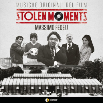 STOLEN MOMENTS: dal 15 marzo l’album tratto dalla colonna sonora del film di Stefano Landini con musiche di Massimo Fedeli
