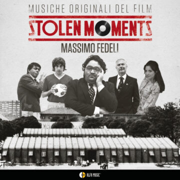 STOLEN MOMENTS: dal 15 marzo l’album tratto dalla colonna sonora del film di Stefano Landini con musiche di Massimo Fedeli