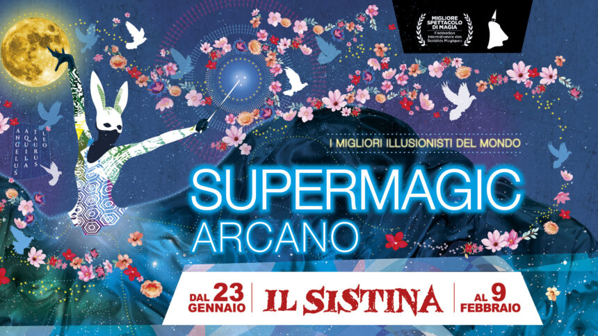 SUPERMAGIC ARCANO: ecco i campioni mondiali di illusionismo della XXI edizione – Teatro Sistina dal 23 gennaio al 9 febbraio 2025