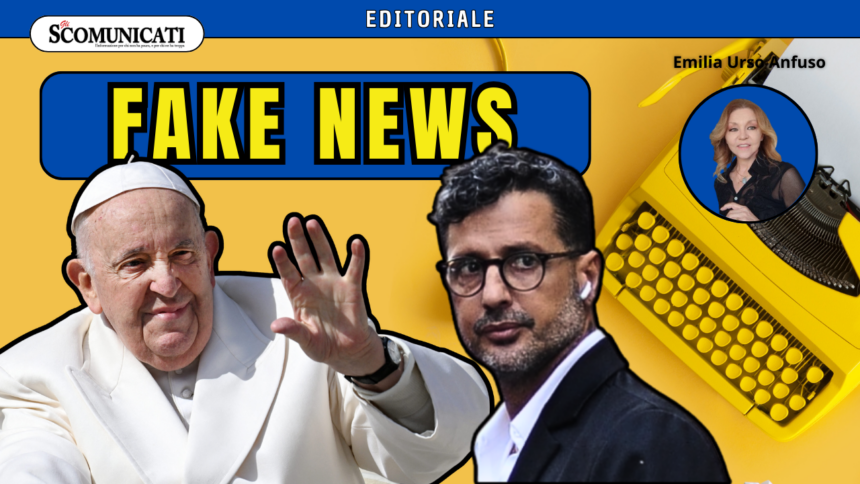 FAKE news: da “Il Papa è morto” ad altre questioni. Come non cadere nella rete del caos