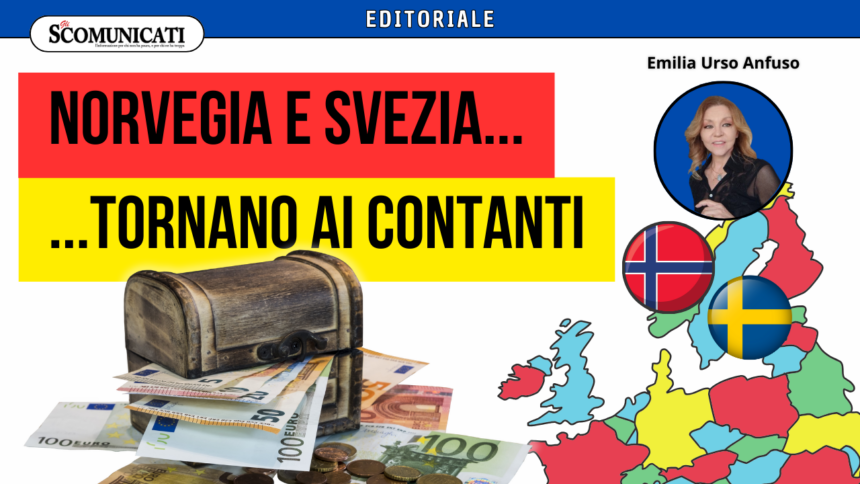 DENARO CONTANTI: ecco perché Norvegia e Svezia tornano ai contanti. Invece l’Italia…