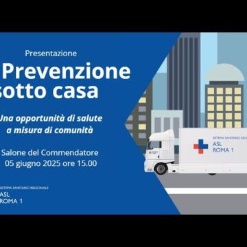 La Prevenzione sotto casa, il nuovo progetto di comunità della ASL Roma 1